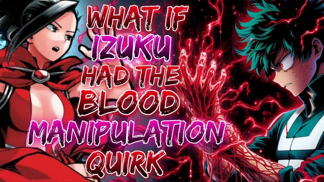Blood Devil | What If Deku Had A Blood Manipulation Quirk?