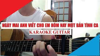 [Karaoke Guitar] Ngày mai anh viết cho em hôm nay một bản tình ca - MCK ft Hnhngan | Acoustic Beat