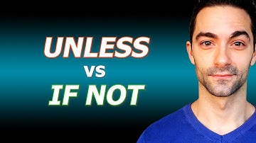 When Can We Use UNLESS and IF NOT? | All The Meanings of UNLESS | NOT UNLESS