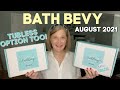 Bath Bevy | August 2021 | Bath and Tubless Options