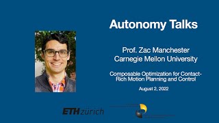 Autonomy Talks - Zac Manchester: Composable Optimization for Contact-Rich Motion Planning & Control