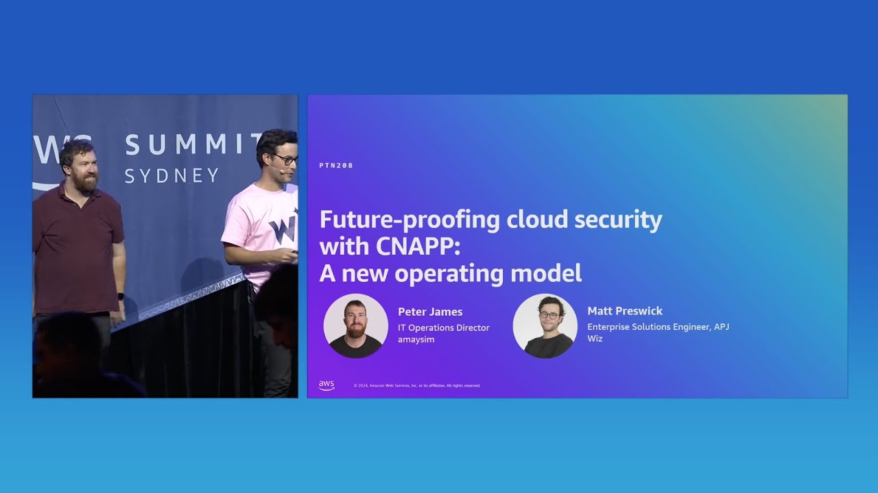 AWS Summit Sydney 2024: Future-proofing cloud security with CNAPP: A ...
