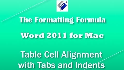 Word for MAC   Table Cell Alignment with Tabs and Indents