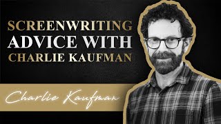 "Tell Your Truth" Screenwriting Advice with Charlie Kaufman | SWN