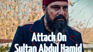 Attack On Sultan Abdul Hamid 💗 Powerful Speech |•| #payitahtabdülhamid