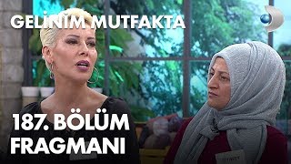 Gelinim Mutfakta 187. Bölüm Fragmanı