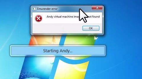 How To Solve [Andy Virtual Machine Image was not found] Problem On Andy Android Emulator