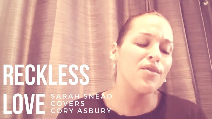 Sarah Snead - Reckless Love (Cover)