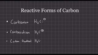 Organic Chemistry: Reactive Forms of Carbon