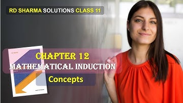 RD SHARMA SOLUTIONS CLASS 11 CHAPTER 12 Mathematical Induction Concepts Complete