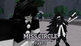 Playing as MISS CIRCLE In The Strongest Battlegrounds. (Again :D)