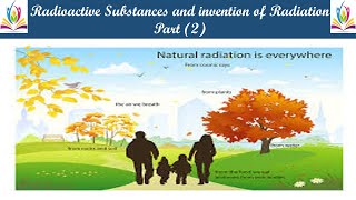 Radioactive Substances and invention of Radiation (Part-2) | Sneha.