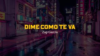 Dime Como Te Va 🌝 | Zap García | VIDEO LETRA/LYRICS