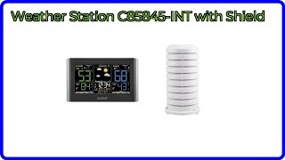 REVIEW (2026): Weather Station C85845-INT with Shield. ESSENTIAL details.