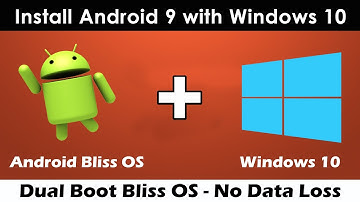 Dual Boot Android x86 Bliss OS with Windows 10 |  Best Android OS for Laptop and PC