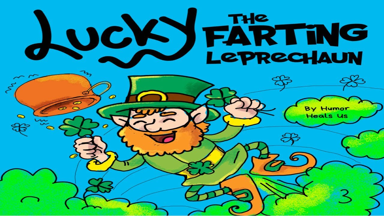 Kids Book Read Aloud: Lucky the Farting Leprechaun By Humor Heals Us ...