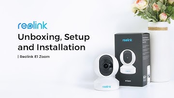 Reolink Unboxing, Setup and Installation | E1 Zoom PTZ Wireless Smart Security Camera
