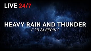 🔴 Heavy Rain and Thunder Sounds for Sleeping | 24/7 Livestream, Sleep Sounds, Beat Insomnia