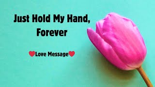 All I Want Is Your Hand in Mine 💞 A Soft, Real Love Message screenshot 4
