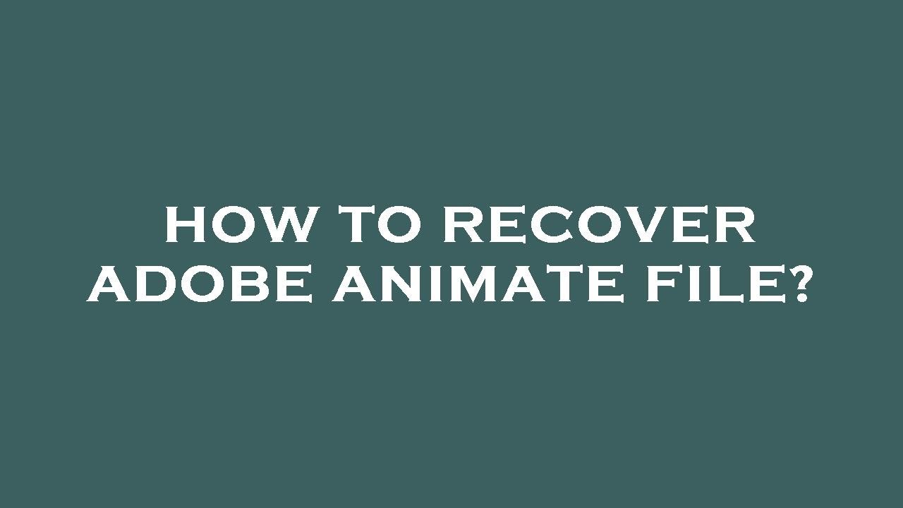 How to recover adobe animate file? - YouTube