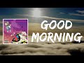 Good Morning (Lyrics) by Kanye West