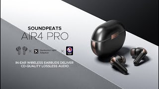 NEW | SOUNDPEATS Air4 Pro In-Ear Wireless Earbuds Deliver CD-Quality Lossless Audio
