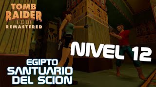 Nivel 12: Santuario del Scion (Doblaje Fan Español) | Tomb Raider I Remastered