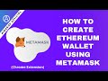 How To Create An Ethereum Wallet Using Metamask PC Browser Extension How To Create An Ethereum Wallet Using Metamask PC Browser Extension