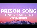 Vocamonix  prison song lyrics finding messiah