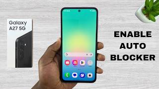 How To Enable / Disable Auto Blocker On Samsung Galaxy A27 screenshot 2