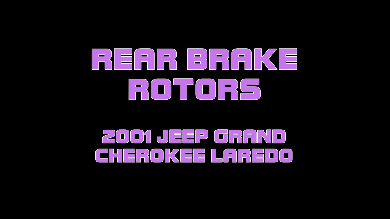 ⭐ 2001 Jeep Grand Cherokee Laredo - How To Replace The Rear Rotors