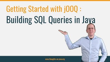 Getting Started with jOOQ : Building SQL Queries in Java