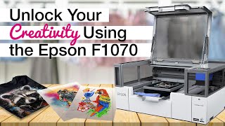 Unlock Your Creativity Using the Epson SureColor F1070