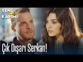 Çık dışarı Serkan! - Sen Çal Kapımı 19. Bölüm