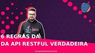 🟢 6 Regras da da API RESTful verdadeira - Formação Java Web Full-Stack