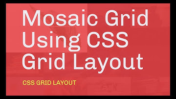 Mosaic Grid Using CSS Grid Layout