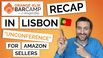 Orange Klik Barcamp 2022 Recap - Amazon Sellers Event in Lisbon, Portugal