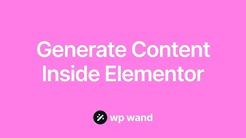How to Generate Content Inside Elementor Using WP Wand