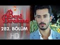 Beni Bırakma 282. Bölüm