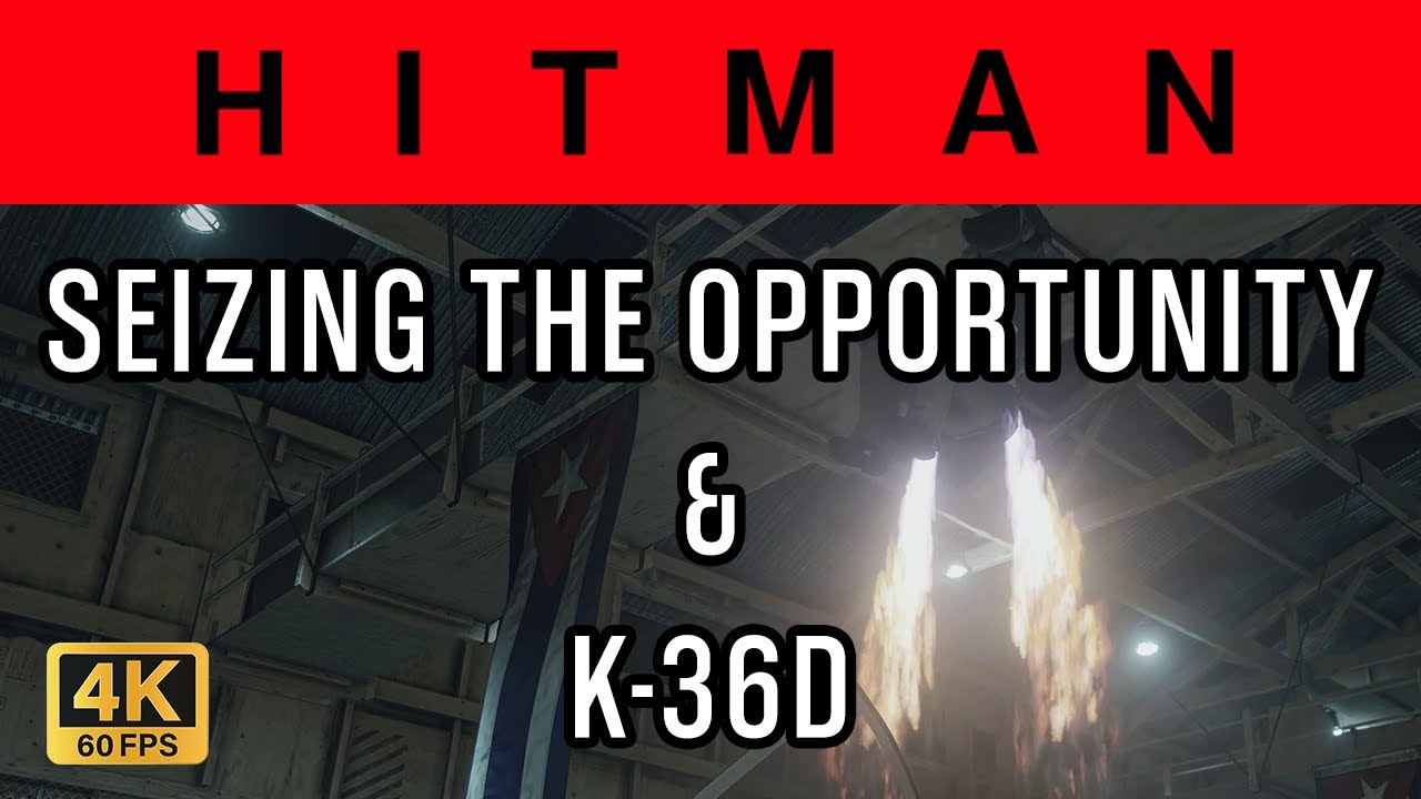 Hitman - The Final Test - K-36D & Seizing the Opportunity