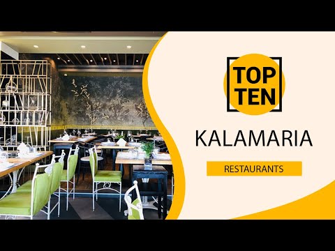 Top 10 Best Restaurants to Visit in Kalamaria | Greece - English