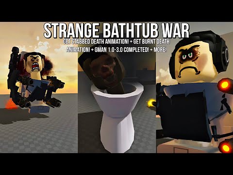 Two Custom Deaths (Get Stabbed/Burnt)! + Gman 1.0-3.0 Completed! + More! | Strange Bathtub War Leaks