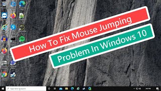 how to fix mouse jumping problem in windows 10