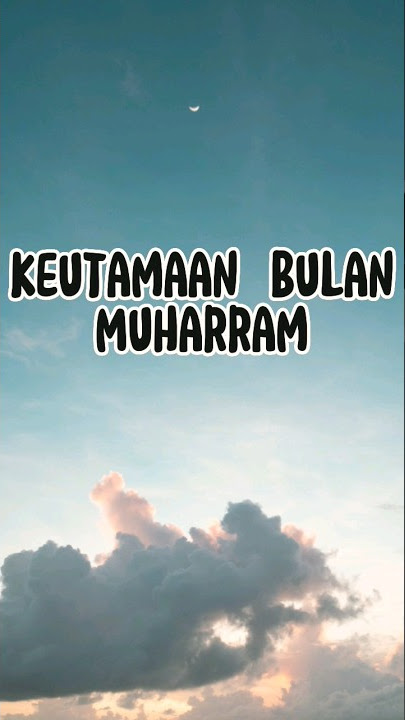 Keistimewaan Bulan Muharram #Shorts #muharram #TahunBaruIslam