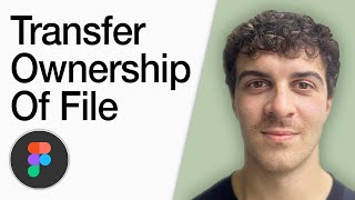 How To Transfer Ownership Of A Figma File (Full 2025 Guide)