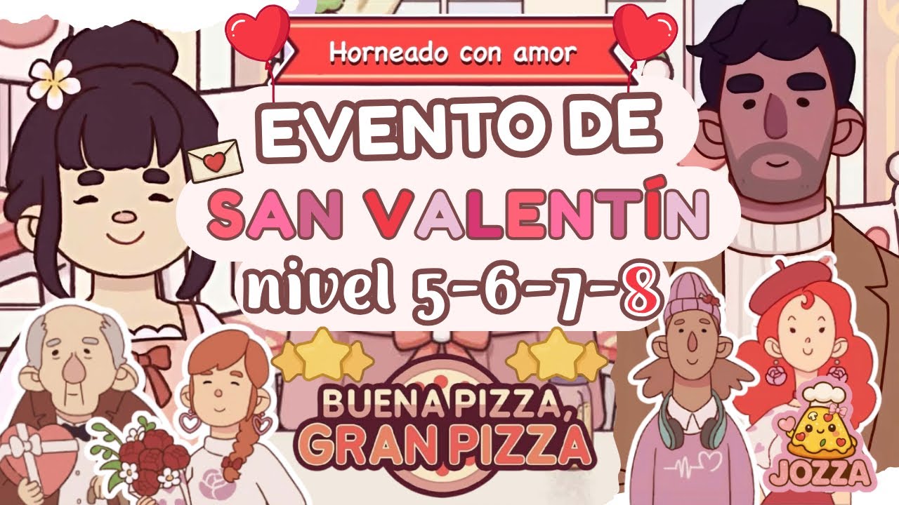 NIVEL 5-8 | EVENTO DE SAN VALENTÍN 💖🌹 | Buena Pizza, Gran Pizza 🍕 