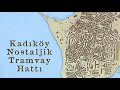 İstanbul Kadıköy Nostaljik Tramvay Hattı Haritası