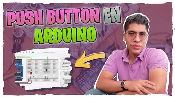 📢✅ ¡DOMINA Arduino! Aprende a cómo USAR un PUSH BUTTON con este TUTORIAL en minutos