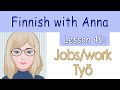 Learn finnish lesson 46 jobswork  ty