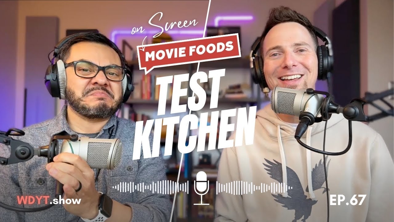 WDYT?! Test Kitchen | On-Screen Movie Foods (Not the Dip, Fancy Taco Bell & More)